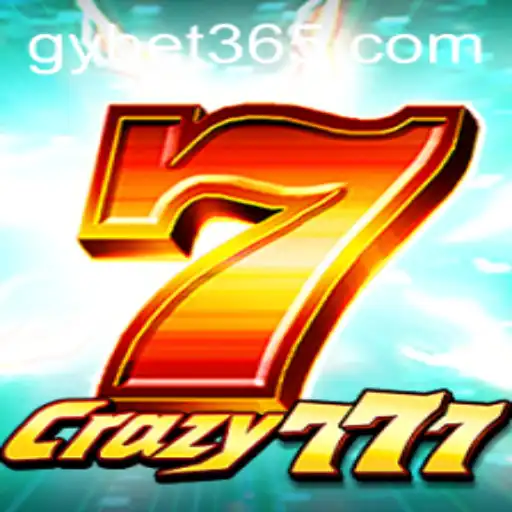 Unveiling the Thrills of Crazy777: An In-depth Look at GY Bet Gaming