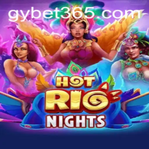 Exploring the Excitement of HotRioNights and Mastering GY Bet