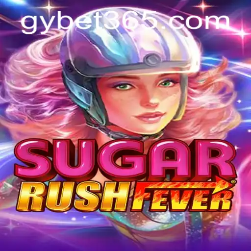 Exploring the Thrills of SugarRushFever and the Buzz Around the GY Bet